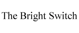 THE BRIGHT SWITCH Trademark Image