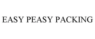 EASY PEASY PACKING Trademark Image