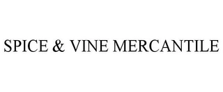 SPICE & VINE MERCANTILE Trademark Image