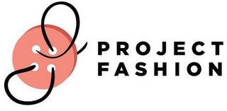PROJECT FASHION Trademark Image