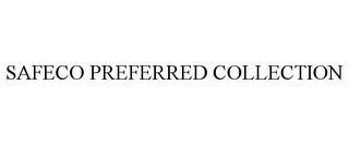 SAFECO PREFERRED COLLECTION Trademark Image