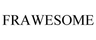 FRAWESOME Trademark Image