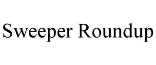 SWEEPER ROUNDUP Trademark Image