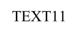 TEXT11 Trademark Image