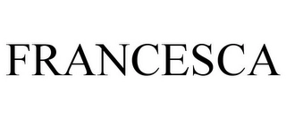 FRANCESCA Trademark Image