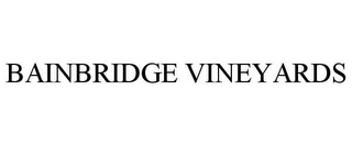 BAINBRIDGE VINEYARDS Trademark Image