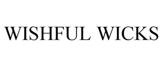 WISHFUL WICKS Trademark Image
