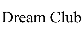 DREAM CLUB Trademark Image