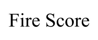 FIRE SCORE Trademark Image