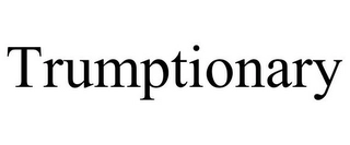 TRUMPTIONARY Trademark Image