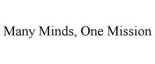 MANY MINDS, ONE MISSION Trademark Image