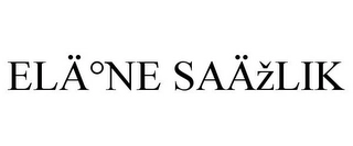 ELÄ°NE SAÄZLIK Trademark Image