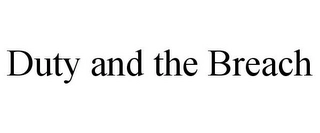 DUTY AND THE BREACH Trademark Image