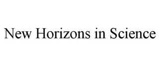 NEW HORIZONS IN SCIENCE Trademark Image