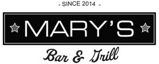 · SINCE · 2014 MARY'S BAR & GRILL Trademark Image