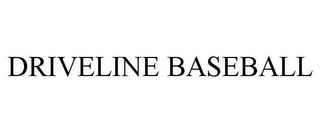 DRIVELINE BASEBALL Trademark Image