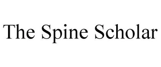 THE SPINE SCHOLAR Trademark Image
