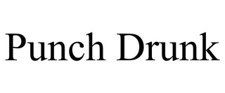 PUNCH DRUNK Trademark Image