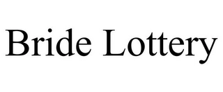 BRIDE LOTTERY Trademark Image
