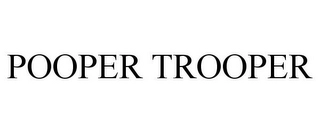 POOPER TROOPER Trademark Image