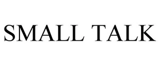 SMALL TALK Trademark Image
