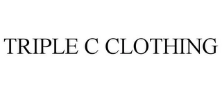 TRIPLE C CLOTHING Trademark Image