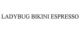 LADYBUG BIKINI ESPRESSO Trademark Image