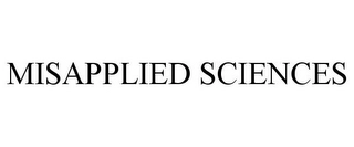 MISAPPLIED SCIENCES Trademark Image