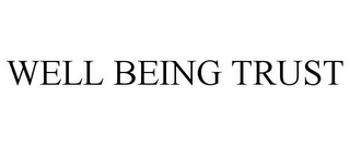 WELL BEING TRUST Trademark Image