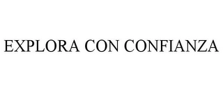 EXPLORA CON CONFIANZA Trademark Image