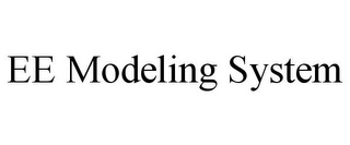 EE MODELING SYSTEM Trademark Image