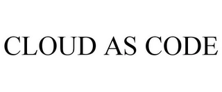 CLOUD AS CODE Trademark Image