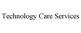 TECHNOLOGY CARE SERVICES Trademark Image