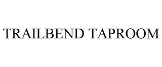 TRAILBEND TAPROOM Trademark Image