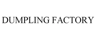 DUMPLING FACTORY Trademark Image