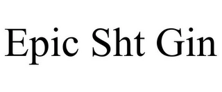 EPIC SHT GIN Trademark Image