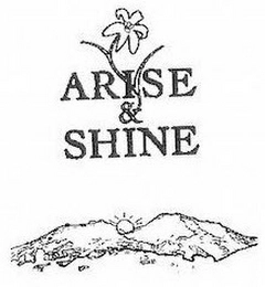 ARISE & SHINE Trademark Image
