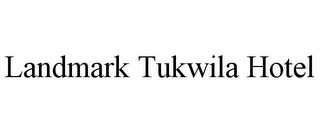 LANDMARK TUKWILA HOTEL Trademark Image