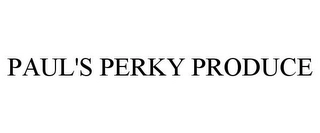 PAUL'S PERKY PRODUCE Trademark Image