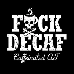 F-CK DECAF, CAFFEINATED AF Trademark Image