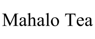 MAHALO TEA Trademark Image