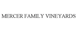 MERCER FAMILY VINEYARDS Trademark Image