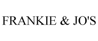 FRANKIE & JO'S Trademark Image