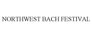 NORTHWEST BACH FESTIVAL Trademark Image