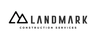 LANDMARK CONSTRUCTION SERVICES Trademark Image