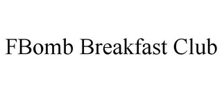 FBOMB BREAKFAST CLUB Trademark Image