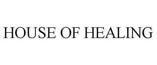 HOUSE OF HEALING Trademark Image