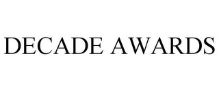 DECADE AWARDS Trademark Image