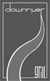 DOWNRIVER GRILL Trademark Image