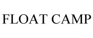 FLOAT CAMP Trademark Image